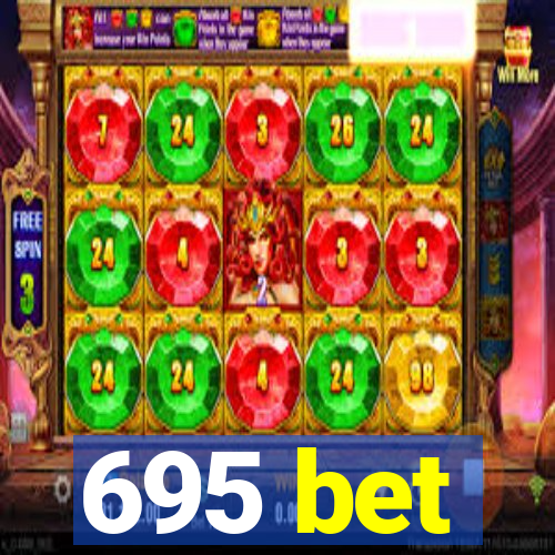 695 bet